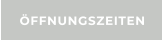 ÖFFNUNGSZEITEN